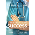 The Anatomy of Success: Management Lessons from a Surgeon