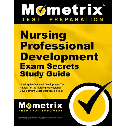 Nursing Professional Development Exam Secrets Study Guide: Nursing Professional Development Test Review for the Nursing Professional Development Board
