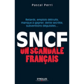 SNCF un scandale français: Retards, emplois détruits, manque à gagner, dette secrète, subventions déguisées...