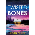Twisted Bones: An addictive and heart-pounding crime thriller