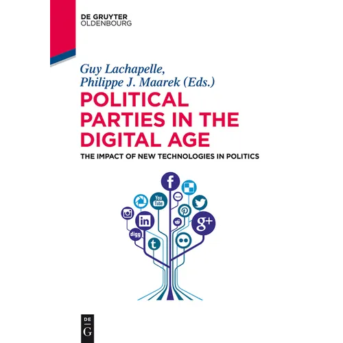 Political Parties in the Digital Age: The Impact of New Technologies in Politics