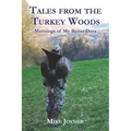 Tales from the Turkey Woods: Mornings of My Better Days