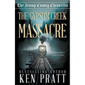The Gypsum Creek Massacre: A Christian Western Historical Mystery Novel