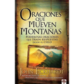 Oraciones Que Mueven Montañas: Poderosas Oraciones Que Traen Respuestas Desde El Cielo