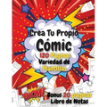 Crea Tu Propio Cómic: Cómic en Blanco para Adultos, Adolescentes y Niños - Escribe y Dibuja tus Propios Cómics - 120 Páginas en Blanco con u