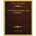 A to Z Horoscope Maker and Delineator