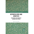 Between Jews and Heretics: Refiguring Justin Martyr's Dialogue with Trypho