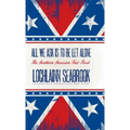 All We Ask is to be Let Alone: The Southern Secession Fact Book
