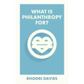 What Is Philanthropy For?