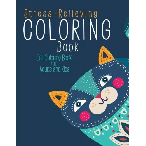 Stress-Relieving Coloring Book: Cat Coloring Book for Adults and Kids