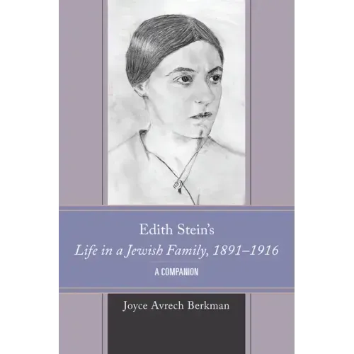 Edith Stein's Life in a Jewish Family, 1891-1916: A Companion