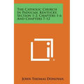 The Catholic Church in Paducah, Kentucky, Section 1-2, Chapters 1-6 and Chapters 7-12
