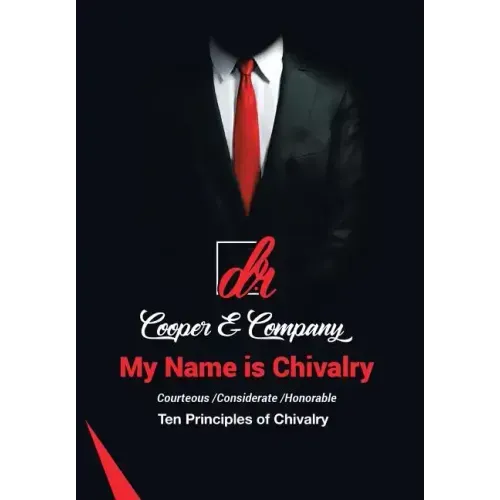 My Name Is Chivalry: Ten Principles of Chivalry