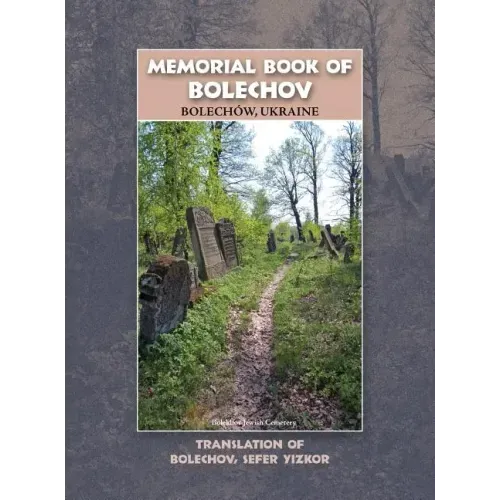 Memorial Book of Bolekhov (Bolechów), Ukraine - Translation of Sefer ha-Zikaron le-Kedoshei Bolechow