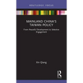 Mainland China's Taiwan Policy: From Peaceful Development to Selective Engagement