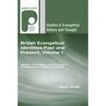 British Evangelical Identities Past and Present, Volume 1