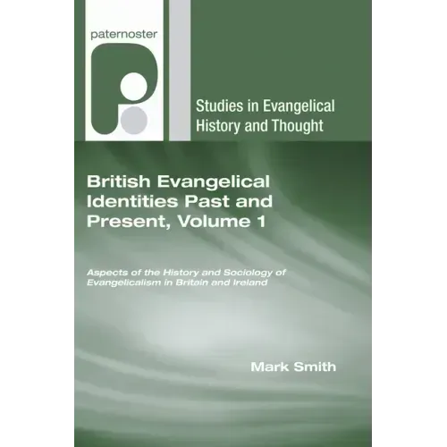 British Evangelical Identities Past and Present, Volume 1
