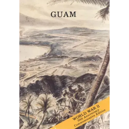 Guam: Operations of the 77th Division (21 July - 10 August 1944)