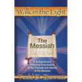 The Messiah: A Scriptural and Historical Examination of the Purpose and Identity of the Messiah