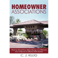 Homeowner Associations: What You Should Know Before Buying in an HOA and How to Become an Effective HOA Member