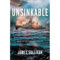 Unsinkable: Five Men and the Indomitable Run of the USS Plunkett