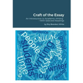 Craft of the Essay: An Introduction to Academic Writing--With Selected Readings