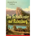 Die Schloßkinder auf Rabenburg: Kinder- und Jugendroman
