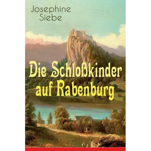 Die Schloßkinder auf Rabenburg: Kinder- und Jugendroman