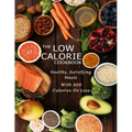 The Low Calorie Cookbook: Healthy, Satisfying Meals With 300 Calories Or Less
