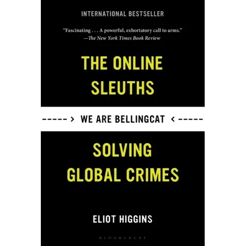 We Are Bellingcat: The Online Sleuths Solving Global Crimes
