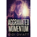 Aggravated Momentum: A Riveting Psychological Thriller