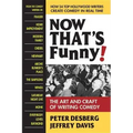 Now That's Funny!: The Art and Craft of Writing Comedy