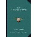 The Pedigree of Man