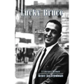 Lucky Bruce: A Literary Memoir