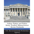 Indoor Radon and Radon Decay Product Measurement Device Protocols
