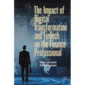 The Impact of Digital Transformation and Fintech on the Finance Professional