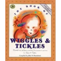 The Book of Wiggles & Tickles: Wonderful Songs and Rhymes Passed Down from Generation to Generation for Infants & Toddlers