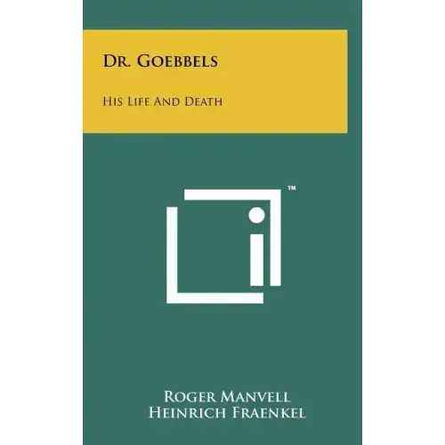 Dr. Goebbels: His Life And Death