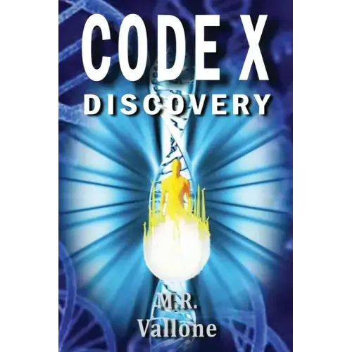 CODE X Discovery: A Science Fiction Conspiracy Thriller / Fantasy Genetic Mystery