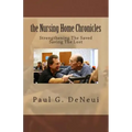 Nursing Home Chronicles: This book is not just about the nursing home ministry, but about following God, no matter what He calls you to do.