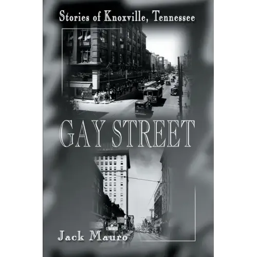 Gay Street: Stories of Knoxville, Tennessee