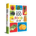 My First 100 Food We Eat: Padded Board Books