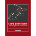 Sports Biomechanics: Optimizing Human Performance
