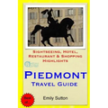 Piedmont Travel Guide: Sightseeing, Hotel, Restaurant & Shopping Highlights