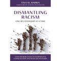 Dismantling Racism, One Relationship at a Time