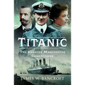 Titanic: The Greater Manchester Connection