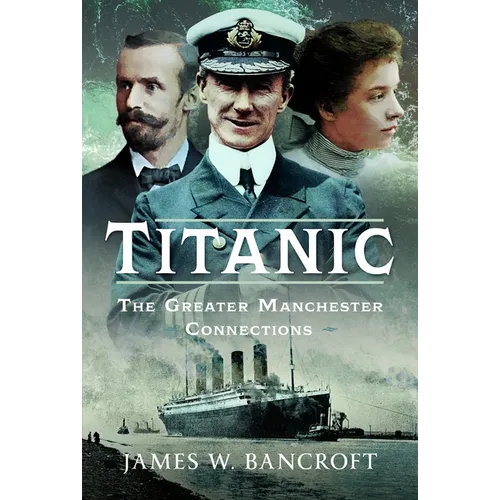 Titanic: The Greater Manchester Connection