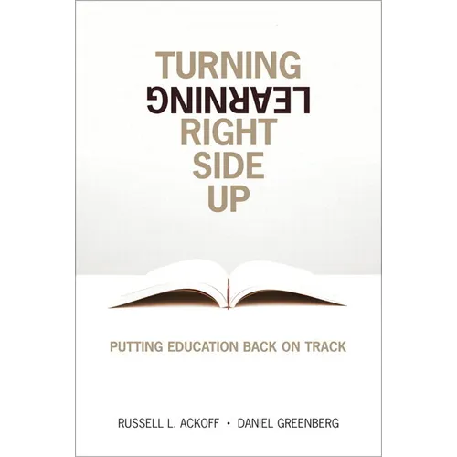 Turning Learning Right Side Up: Putting Education Back on Track