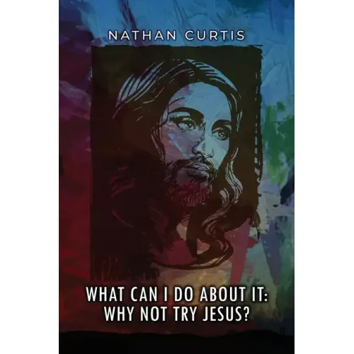 What Can I Do About It: Why Not Try Jesus?