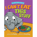 I Can't Eat This Stuff: How to Get Your Toddler to Eat Their Vegetables